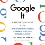 Google It A History of Google, Anna Crowley Redding