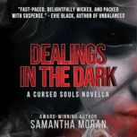 Dealings in the Dark, Samantha Moran