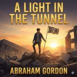 A Light in the Tunnel, Abraham Gordon