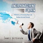 Anger Management for Men, James Peterson