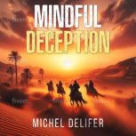 Mindful Deception, Michel Delifer