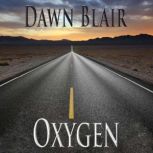 Oxygen, Dawn Blair