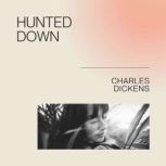 Hunted Down, Charles Dickens