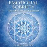 Emotional Sobriety, Marie Martin