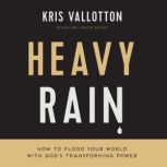 Heavy Rain, Kris Vallotton