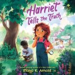 Harriet Tells the Truth, Elana K. Arnold