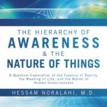 The Hierarchy of Awareness The Natu..., Hessam Noralahi, MD