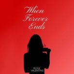 When Forever Ends, Rosie Valentine