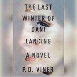 The Last Winter of Dani Lancing, P. D. Viner