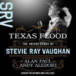 Texas Flood The Inside Story of Stevie Ray Vaughan, Alan Paul
