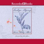 Indigo Dying, Susan Wittig Albert
