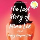 The Last Story of Mina Lee A Novel, Nancy Jooyoun Kim