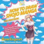 How To Draw Shojo Manga For Amateurs Your Step By Step Guide To Drawing Shojo Manga For Amateurs, HowExpert
