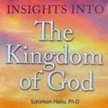 Insights Into the Kingdom of God, solomon Hailu
