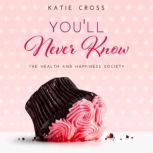 Youll Never Know, Katie Cross