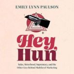 Hey, Hun, Emily Lynn Paulson
