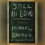 Still in Love, Michael Downing