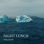 Night Lunch, Mike Chaulk