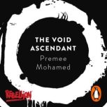 The Void Ascendant, Premee Mohamed