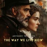 The Way We Live Now, Volume 2, Anthony Trollope