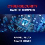 Cybersecurity Career Compass, Anand Shinde