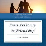 From Authority to Friendship, Tim Goeman