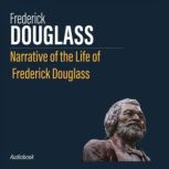 Narrative of the Life of Frederick Do..., Frederick Douglass