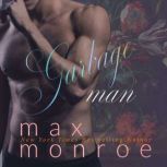 Garbage Man, Max Monroe
