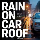 Rain on Car Roof, Sleep Master