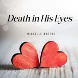 Death in His Eyes, Michelle Mattos