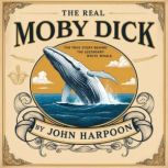 The Real Moby Dick, John Harpoon