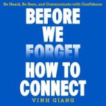 Before We Forget How to Connect, Vinh Giang