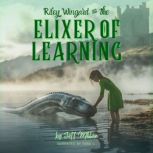 Riley Wingard and The Elixir of Learn..., Jeff Miller