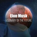 ELON MUSK Visionary of the future, Elias Montreau