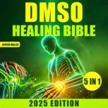 The DMSO Healing Bible, Alfred Mallin