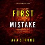 First Mistake A Layla Caine Suspense..., Ava Strong