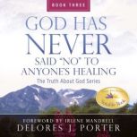 God Has Never Said No To Anyones H..., Delores Porter
