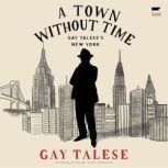 A Town Without Time, Gay Talese