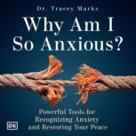 Why Am I So Anxious?, Tracey Marks