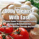 Body Cleanse With Ease Beginner Guid..., Greenleatherr