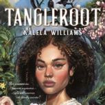 Tangleroot, Kalela Williams