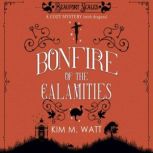 Bonfire of the Calamities, Kim M. Watt