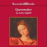 Queenmaker A Novel of King David's Queen, India Edghill