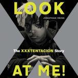 Look at Me! The XXXTENTACION Story, Jonathan Reiss