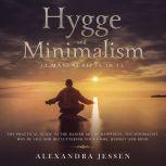 Hygge and Minimalism 2 Manuscripts i..., Alexandra Jessen