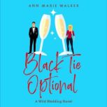 Black Tie Optional, Ann Marie Walker