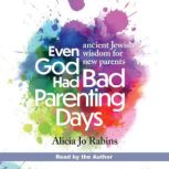 Even God Had Bad Parenting Days, Alicia Jo Rabins