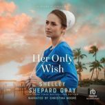 Her Only Wish, Shelley Shepard Gray