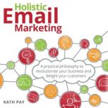 Holistic Email Marketing, Kath Pay