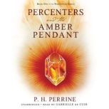 Percenters and the Amber Pendant, P. H. Perrine